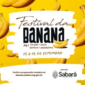 Gastronomia: Divulgada a Programação Da 14ª Edição Do Festival Da Banana, No Distrito De Ravena. Evento típico de Ravena, em Sabará.